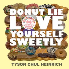 Donut Lie Love Yourself Sweetly Paperback, Independently Published