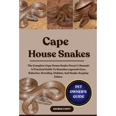 (英文圖書)Cape House Snakes: The Complete Cape House Snake Owner's Manual: A Practical Gui... 平裝版, Independently Published, 英文
