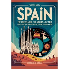 (英文圖書)Spain: The Unexplained The Absurd & The True - 1 000 Trivia Questions on Histor... 平裝版, Independently Published, 英文