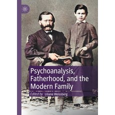 (영문도서) Psychoanalysis Fatherhood and the Modern Family Paperback, Palgrave MacMillan, English, 9783030821265