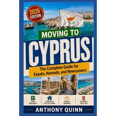 (영문도서)Moving to Cyprus: The Complete Guide for Expats Nomads and Newcomers Paperback, Independently Published, English, 9798259347007 Independently Published, English, 9798259347007
