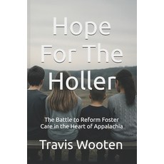 (英文圖書)Hope For The Holler: The Battle to Reform Foster Care in the Heart of Appalachia 平裝版, Independently Published, 英文