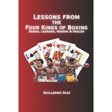 (영문도서)Lessons From the Four Kings of Boxing: Duran Leonard Hearns & Hagler Paperback, Independently Published, English, 9798298469609