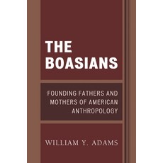 (영문도서)Boasians: Founding Fathers and Mothers of American Anthropology Paperback, Hamilton Books, English, 9780761868026