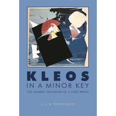 (영문도서) Kleos in a Minor Key: The Homeric Education of a Little Prince Paperback, Harvard University Press, English, 9780674055926