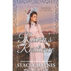 (영문도서)Raven's Resilience: (Westward Home and Hearts Mail-Order Bride Series Book #63) Paperback, Independently Published, English, 9798266387607