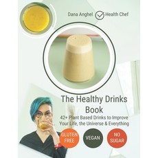 (영문도서) The Healthy Drinks Book: 42+ Plant Based Drinks to Improve Your Life the Unive... Paperback, Independently Published, English, 9798308633648