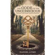 (영문도서) The Code of the Unconscious: Healing and Inner Transformation Paperback, Independently Published, English, 9798306375281