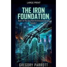 (영문도서)The Iron Foundation Paperback, MR Parrott, English, 9798233273520