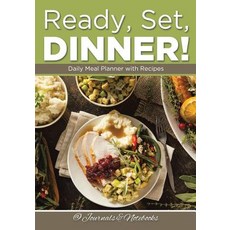 Ready Set Dinner! Daily Meal Planner with Recipes Paperback, Speedy Publishing LLC, English, 9781683265566