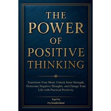 (英文圖書)The Power of Positive Thinking: Transform Your Mind Unlock Inner Strength Over... 平裝版, Independently Published, 英文