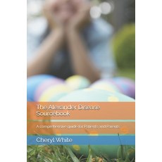 (영문도서) The Alexander Disease Sourcebook: A comprehensive guide for Patients and Parents Paperback, Independently Published, English, 9798345996935