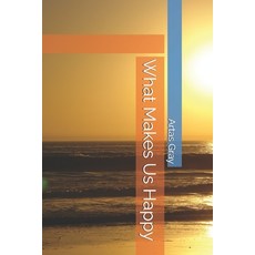 (영문도서)What Makes Us Happy Paperback, Independently Published, English, 9798269053165