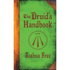 (영문도서) The Druid's Handbook: Ancient Magick for a New Age Hardcover, Joshua Free, English, 9780578531601