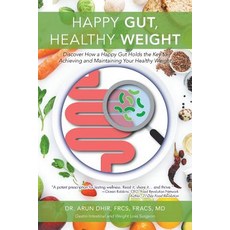 (영문도서) Happy Gut Healthy Weight: Discover How a Happy Gut Holds the Key to Achieving and Maintainin... Paperback, Balboa Press Au, English, 9781504315654