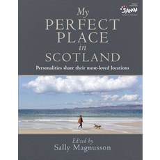 (영문도서) My Perfect Place in Scotland: Famous Personalities Share Their Most-Loved Locations Hardcover, Mango, English, 9781684816385