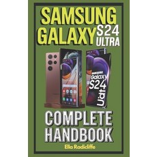 (영문도서) Samsung Galaxy S24 Ultra Complete Handbook: A Comprehensive Step-by-Step Guide... Paperback, Independently Published, English, 9798303050358
