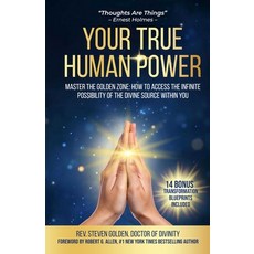 (영문도서)Your True Human Power: Master The Golden Zone: How To Access The Infinite Possib... Paperback, REV Steven Golden Doctor of..., English, 9798295474057