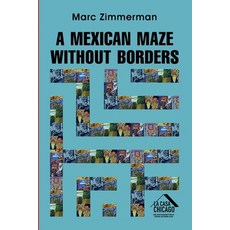 (영문도서) A Mexican Maze Without Borders Paperback, Marc Zimmerman, English, 9798330400386