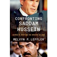 (영문도서) Confronting Saddam Hussein: George W. Bush and the Invasion of Iraq Hardcover, Oxford University Press, USA, English, 9780197610770