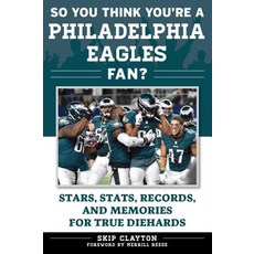 (영문도서) So You Think You're a Philadelphia Eagles Fan?: Stars Stats Records and Memories for True ... Paperback, Sports Publishing LLC, English, 9781683580959