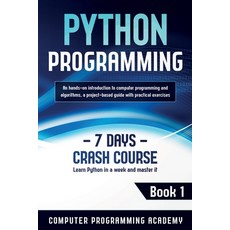 Python Programming: Learn Python in a Week and Master It. An Hands-On Introduction to Computer Progr... Paperback, Wiomy Ltd, English, 9781914185083