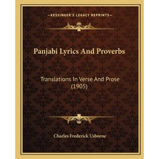 (영문도서) Panjabi Lyrics And Proverbs: Translations In Verse And Prose (1905) Paperback, Kessinger Publishing, English, 9781164830061