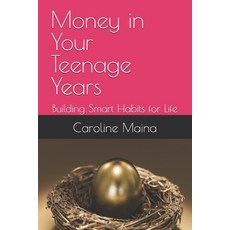 (英文圖書)Money in Your Teenage Years: Building Smart Habits for Life 平裝版, Independently Published, 英文