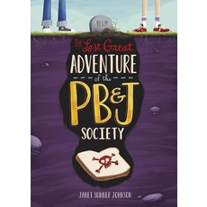 The Last Great Adventure of the PB &amp; J Society Middle-grade Novels