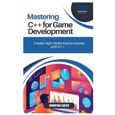 (영문도서) Mastering C++ for Game Development: Create High-Performance Games with C++ Paperback, Independently Published, English, 9798308055990