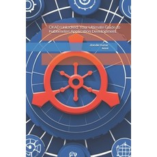 (영문도서) CKAD Unlocked: Your Ultimate Guide to Kubernetes Application Development Paperback, Independently Published, English, 9798312852097