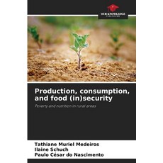 (영문도서)Production consumption and food (in)security Paperback, Our Knowledge Publishing, English, 9786209127427
