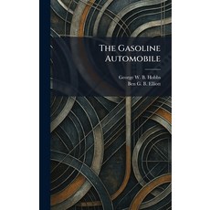 (영문도서)The Gasoline Automobile Hardcover, Tradd Street Press, English, 9781025674551 Tradd Street Press, English, 9781025674551