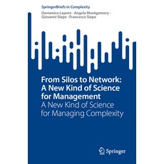 (영문도서) From Silos to Network: A New Kind of Science for Management: A New Kind of Science for Managi... Paperback, Springer, English, 9783031402272