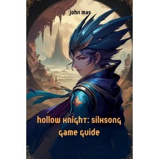 (영문도서)Hollow Knight: Silksong Game Guide Paperback, Independently Published, English, 9798269394220