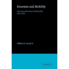 Structure and Mobility:"The Men and Women of Marseille 1820 1870", Cambridge University Press