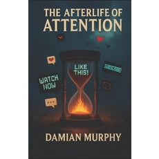 (영문도서)The Afterlife of Attention Paperback, Independently Published, English, 9798294056889