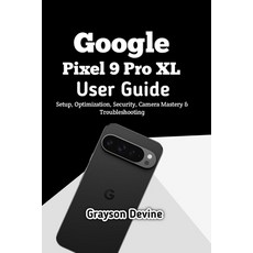(英文圖書)Google Pixel 9 Pro XL User Guide: Setup Optimization Security Camera Mastery... 平裝版, Independently Published, 英文
