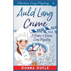(영문도서) Auld Lang Crime: Christian Cozy Mystery Paperback, Independently Published, English, 9781691877294