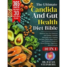 (영문도서)The Ultimate Candida & Gut Health Diet Bible 10 in 1: Restore Your Gut Balance a... Paperback, Independently Published, English, 9798272430724