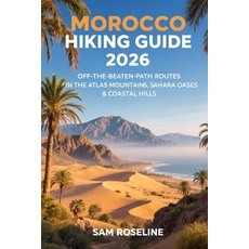 (英文圖書)Morocco Hiking Guide 2026: Off-The-Beaten-Path Routes in the Atlas Mountains Sa... 平裝版, Independently Published, 英文