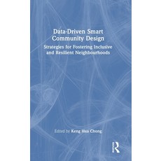 (영문도서) Data-Driven Smart Community Design: Strategies for Fostering Inclusive and Resi... Hardcover, Routledge, English, 9781032569222