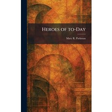(英文圖書)Heroes of To-Day 精裝版, Tradd Street Press, 英文