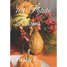 (영문도서) 100 Potato Recipes Paperback, Independently Published, English, 9798339854241