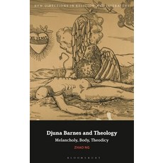 (영문도서) Djuna Barnes and Theology: Melancholy Body Theodicy Paperback, Bloomsbury Academic, English, 9781350256064