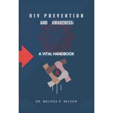 (영문도서) HIV Prevention and Awareness: A Vital Handbook Paperback, Independently Published, English, 9798865824015