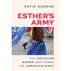 (영문도서)Esther's Army: The Christian Women Who Power the American Right Hardcover, W. W. Norton & Company, English, 9781324123767 W. W. Norton & Company, English, 9781324123767