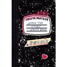 (영문도서) When the Stars Wrote Back: Poems Paperback, Independently Published, English, 9798362628727