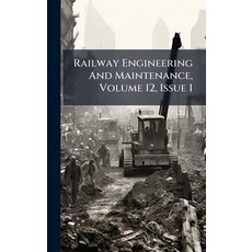 (영문도서)Railway Engineering And Maintenance Volume 12 Issue 1 Hardcover, Hutson Street Press, English, 9781024760750