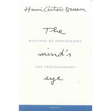 Henri Cartier-Bresson: The Mind's Eye:Writings on Photography and Photographers, Farrar Straus & Giroux